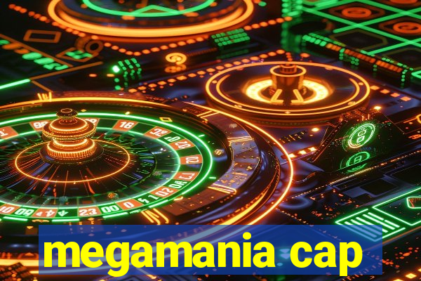 megamania cap